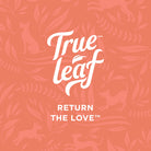 Trueleaf logo with text "Return the Love" underneath